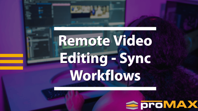 Remote Video Editing - Sync Workflows