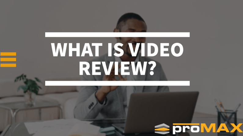WHAT IS VIDEO REVIEW?