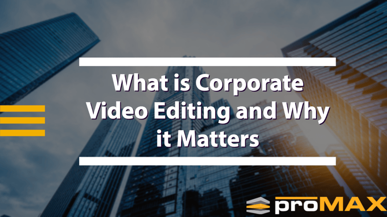 What is Corporate Video Editing and Why it Matters