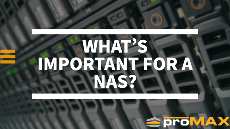 What’s Important for a NAS?