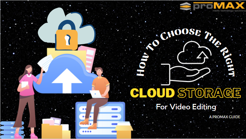 Cloud storage server and media files in the cloud with text saying how to choose the right cloud storage for video editing