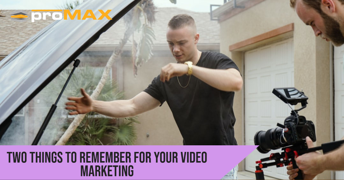 Two things to remember for your video marketing