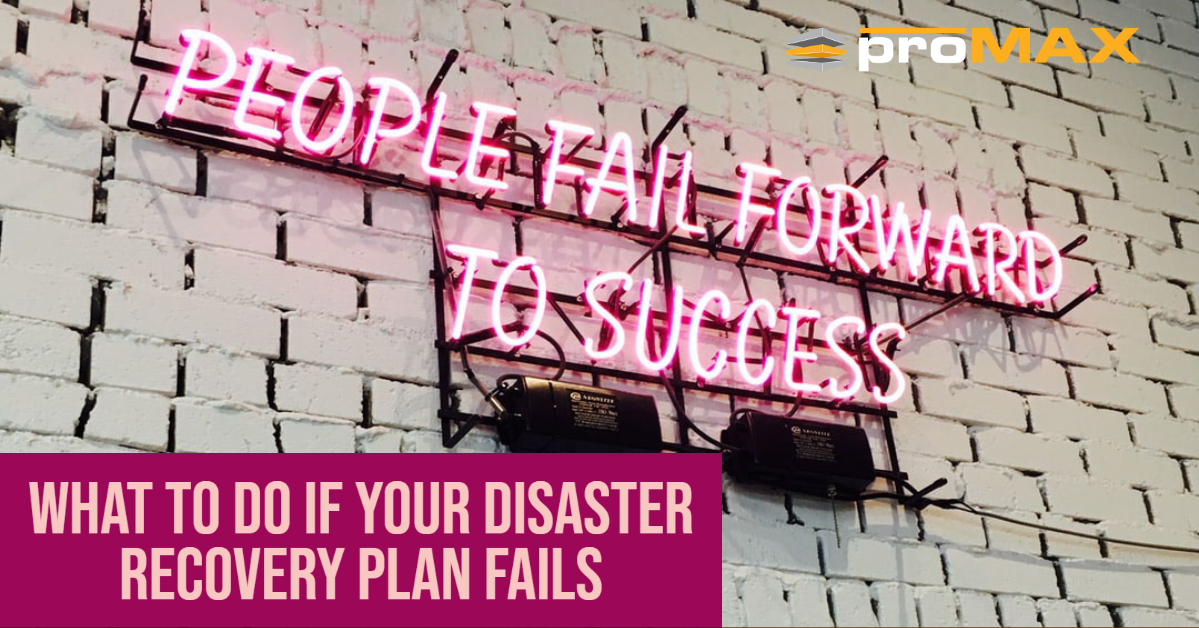 What to do if your disaster recovery plan fails