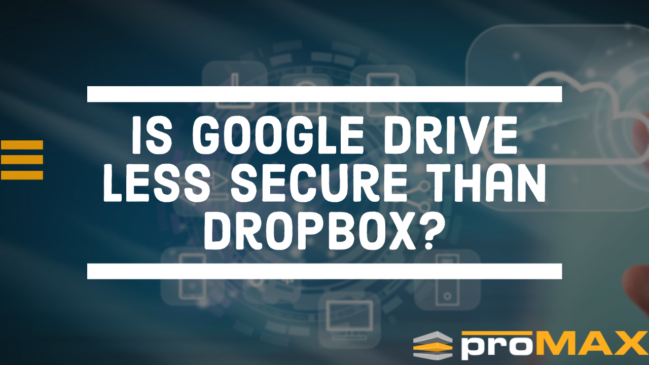 Is Google Drive less secure than Dropbox?