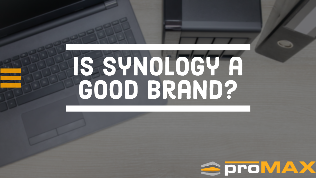 Is Synology a good brand?