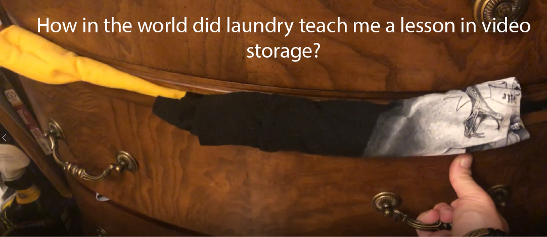 What Laundry Taught me about Video Storage