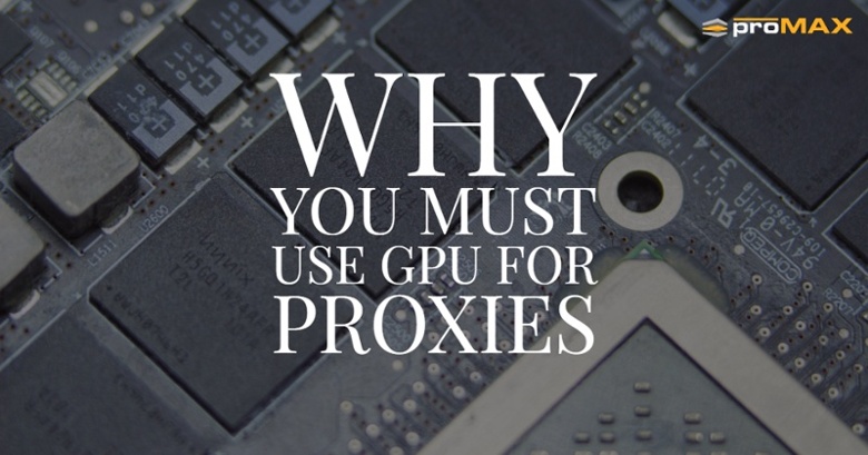 Ideas You Must Consider For Choosing GPU For Proxies