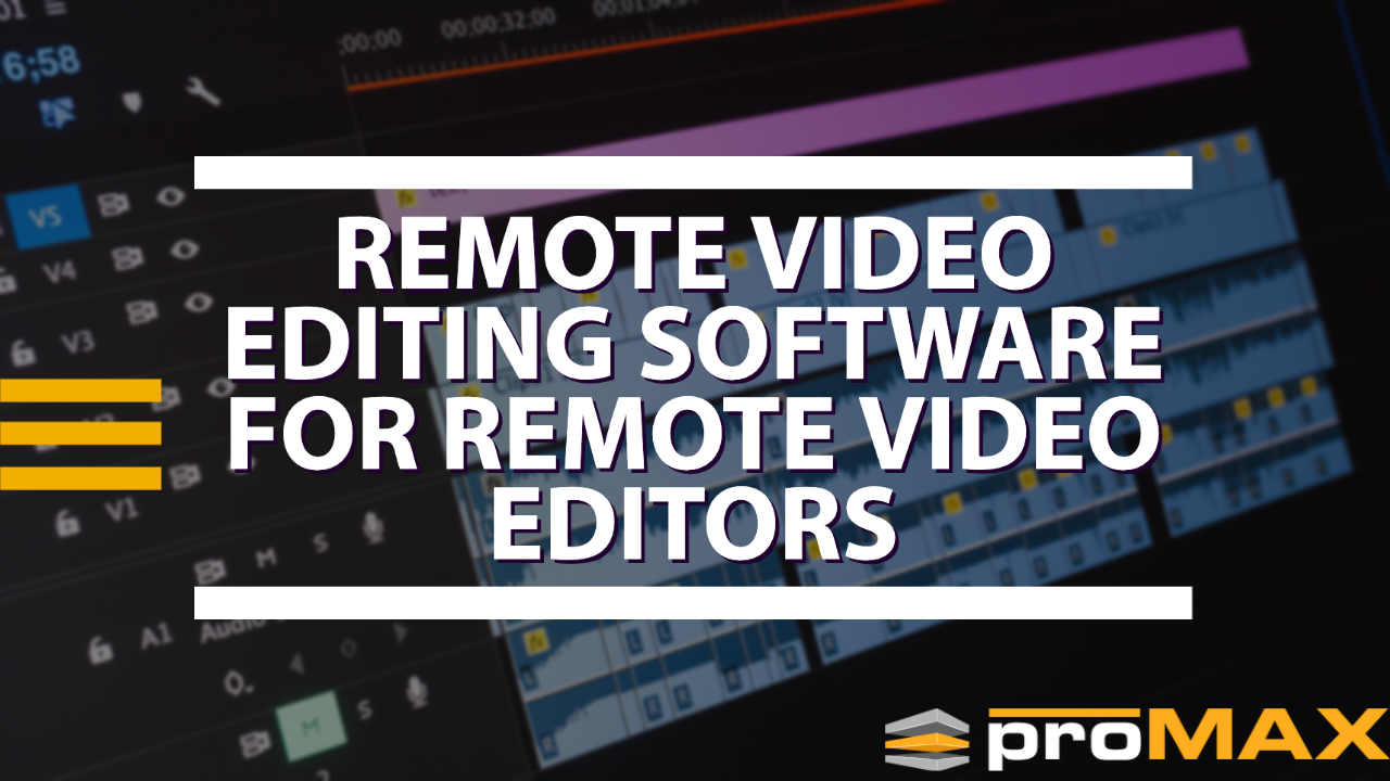 Remote Video Editing Software for Remote Video Editing