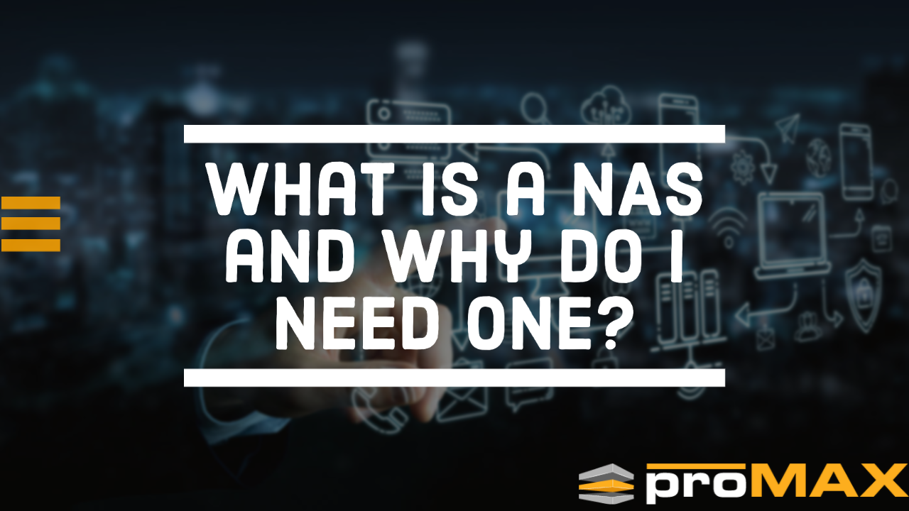 What is a NAS and Why Do I Need One?