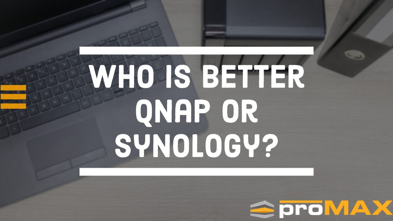 Who is better Qnap or Synology?