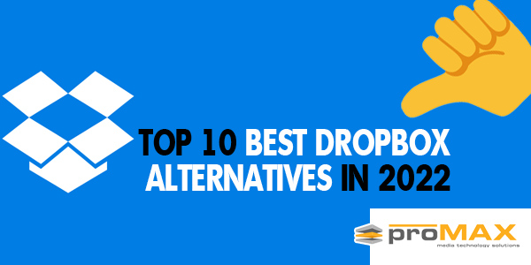 Top 10 Best Dropbox Alternatives in 2022