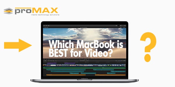 2019's Hottest Mac for Video Editing