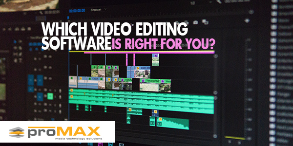 Professional Video Editing Software - What's Best for You?